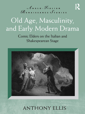 cover image of Old Age, Masculinity, and Early Modern Drama